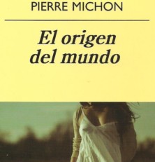 El libro de la semana: ‘El origen del mundo’, de Pierre Michon