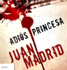 El llibre de la setmana: ‘Adiós Princesa’, de Juan Madrid