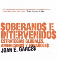‘Soberanos e intervenidos’, de Joan E. Garcés