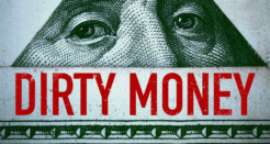 Dirty money, serie documental sobre la cara sucia del mundo empresarial