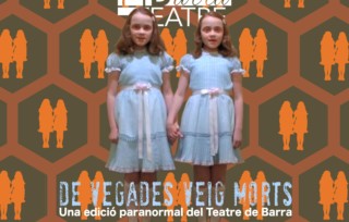 De vegades veig morts, una edició paranormal del Teatre de Barra (20 d’octubre)
